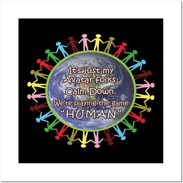 World of Humans Wearing Avatars Wall Art by QuoththeRaven_TM